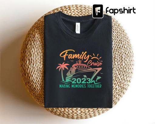 Making Memories Shirts, Family Cruise Shirts, Family Cruise 2023 Shirt, Family Matching Shirt, Family Vacation Shirt, Holiday Vacation Shirt