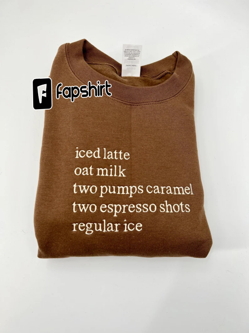 Coffee Order Embroidered T-Shirt or Sweatshirt totallyicedout