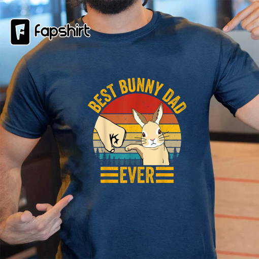 Best Bunny Dad Ever Vintage Rabbit Lover Father Pet Rabbit T-Shirt