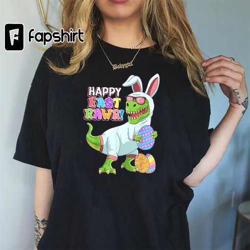 Easter Day Dinosaur Funny Happy Eastrawr T Rex Easter T-Shirt