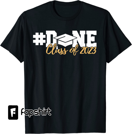 Class of 2023 Done Graduation Senior 2023 T-Shirt