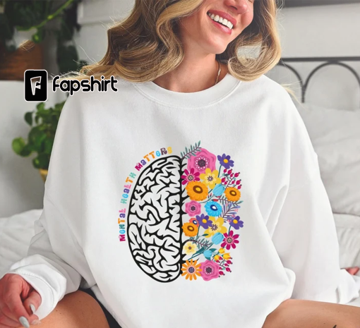 Mental Health Matters Sweatshirt, Floral Brain Shirt, Therapist Hoodie, Be Kind to Your Mind Sweat, Gift For Plant Lovers, Self Love