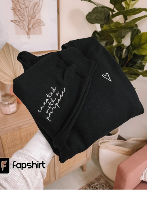 Created With A Purpose Embroidered Sweatshirt || Embroidered sleeve Sweatshirt || Faith Sweatshirt || Christian Sweatshirt || Embroidered