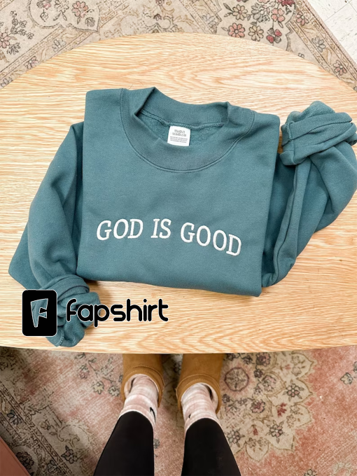 Embroidered GOD IS GOOD Sweatshirt | Christian Crewneck | Christian Sweatshirt | Faith Sweatshirt | Embroidered Crewneck