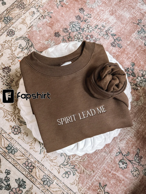 Embroidered Spirit Lead Me Sweatshirt || Christian Crewneck || Christian Apparel Sweatshirt || trendy Crewneck || Faith based apparel