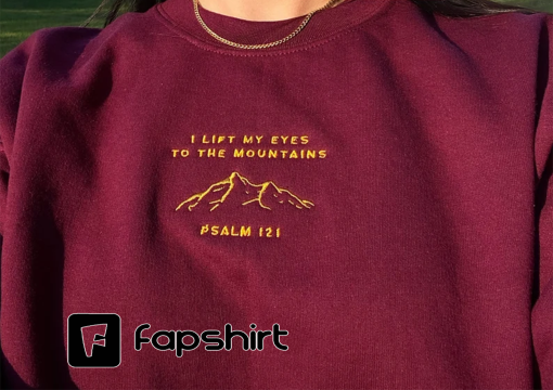 I Lift my Eyes | Christian sweatshirt embroidered, mountain bible verse crewneck