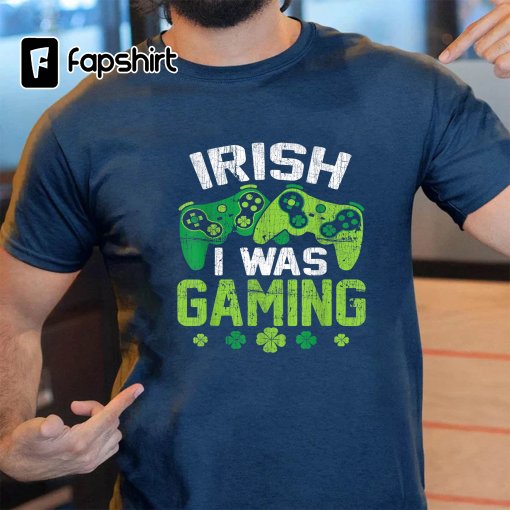 Irish I Was Gaming Funny St Patricks Day Gamer Boys Men Gift T-Shirt