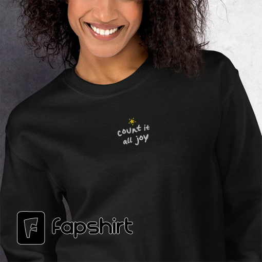 Count it all Joy Embroidered Sweatshirt Christian Crewneck, be Happy Faith Empathy sweater embroidery