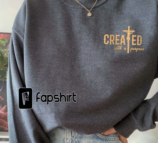 Christian Embroidered Sweatshirt, Created With A Purpose, Embroidered Crewneck, Bible Verse Shirt, Christian Shirts, Christian Gift