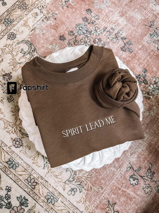 Embroidered Spirit Lead Me Sweatshirt || Christian Crewneck || Christian Apparel Sweatshirt || trendy Crewneck || Faith based apparel  Bestseller