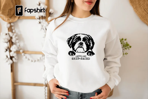 Funny Shih Tzu Shirt, Let’s Get Shih-Faced Hoodie, Shih Tzu Mom Sweatshirt, Shih Tzu Dad Tshirt, Shih Tzu Dog Lover Sweater, Unisex Shirt