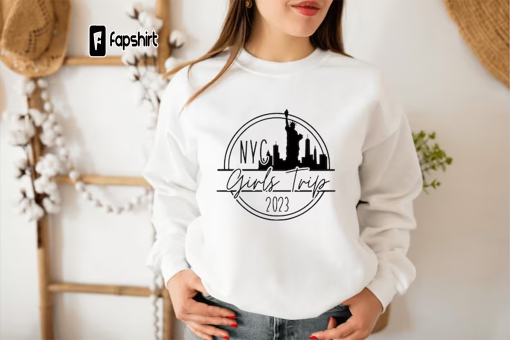 Girls Trip NYC 2023 Sweatshirt, New York City Travel Shirts, NYC Trip Tee, 2023 New York City Girls Trip Sweatshirt, NYC Besties Trip Hoodie