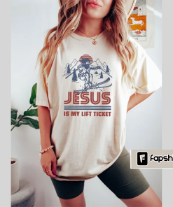 Jesus is My Lift Ticket T-Shirt –…