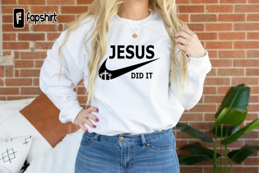 Jesus Did It Sweatshirt,Feminist Hoodie,Christian Hoodie,Religious Sweatshirt,Jesus Christian Sweatshirt,Christian Sweatshirt,Christian Gift