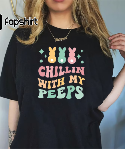 Chillin With My Peeps T-Shirt, Funny Easter…