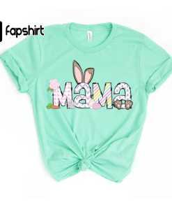 Mama Bunny, mama bunny shirt, Mama Bunny…