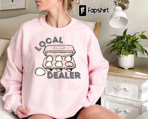 Local Egg Dealer T-Shirt, Funny Easter Sweatshirt, Happy Easter Shirt, Local Egg Dealer, Support Your Local Farmer Tees