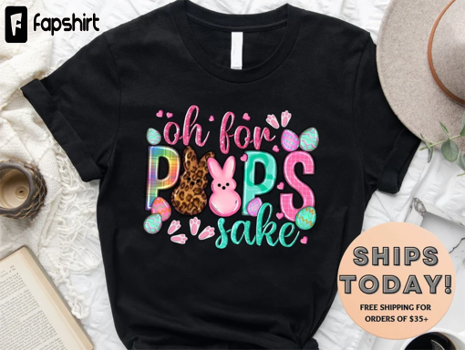 Oh, For Peeps Sake, Peeps Easter Shirt, Easter Peeps Squad Shirt, Funny Easter Tshirt, Easter Matching Shirts, Cute Easter Gifts