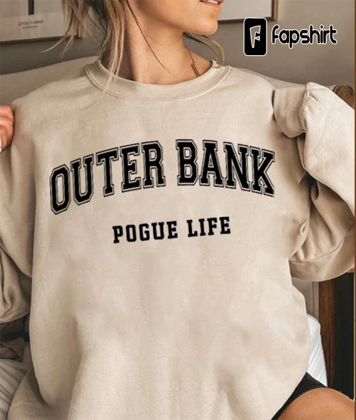 Custom Outer Banks Pogue Life Sweatshirt T-Shirt, Outer Banks Sweatshirt, Pogue Life Sweatshirt, Outer Banks Ss 3 Shirt, JJ maybank Shirt