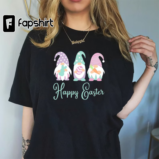 Happy Easter Shirt, Easter Shirt, Cute Easter Shirt, Easter Gnome Shirt, Gnome Shirt, Easter Day Shirt, Gift For Easter Day, Easter Day Gift