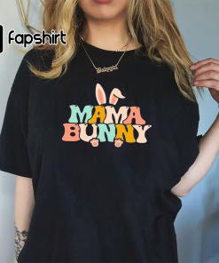 Mama Bunny, mama bunny shirt, Mama Bunny…