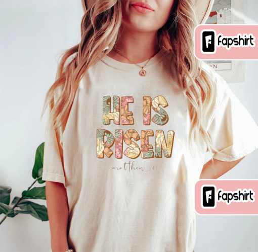 Christian Easter He is Risen Shirt, Christian Women Shirt, Bible Verse Shirt, Christian Apparel, Christian Outfit, Floral Religious Shirt