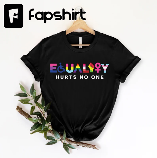 Equality Hurts No One Shirt, Black Lives Matter, Equal Rights, Pride Shirt, LGBT Shirt, Social Justice,Human Rights, Anti Racism, Gay Pride