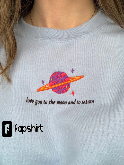 Embroidered Taylor Swift Seven / Love You To The Moon And Saturn Unisex Sweatshirt