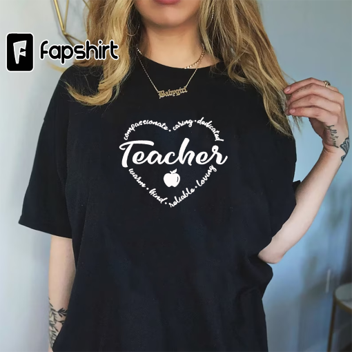 Teacher Love Shirt, Teacher Love Shirt, Teacher Compassionate Caring Dedicated Shirt, Reliable Loving Teacher Shirt, Teacher’s Day Gift