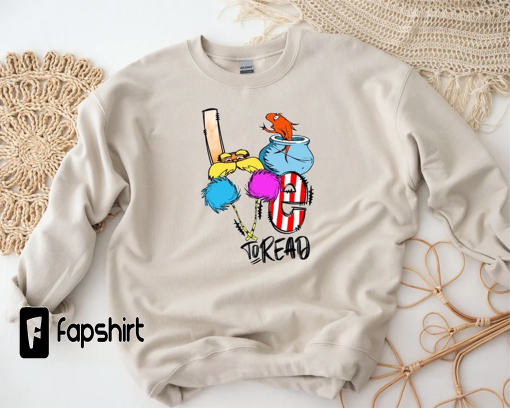 Dr. Seuss The Lorax Love To Read Shirt, The Lorax Shirt Sweatshirt Hoodie, Humming Fish Book Lovers Shirt, Teacher Shirt, Lorax Read Shirt