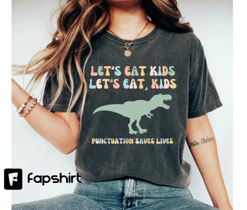 Funny Grammar Shirt, Punctuation Shirt, Eat Kids, English Teacher Shirt, Punctuation Saves Lives Shirt, Commas Save back to school shirt