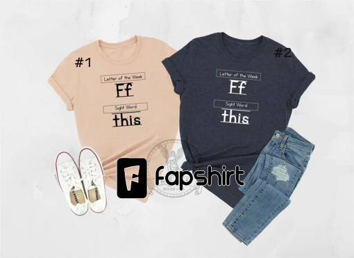 F This Shirt, Teacher Shirt, Funny Teacher Shirt,Letter of The Week,Teacher Gift,Teacher Life Shirt,Alphabet Shirt,Teacher Appreciation Gift