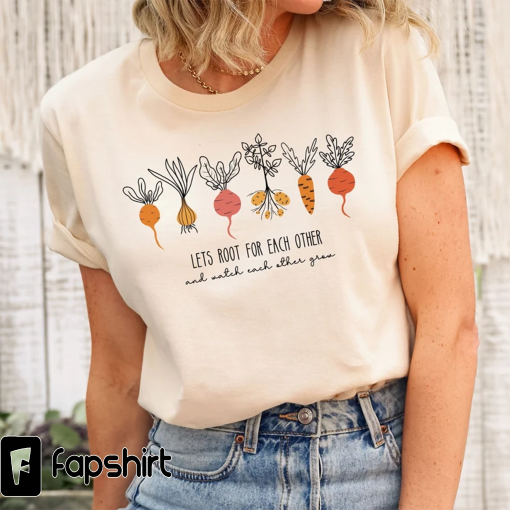 Lets root for each other and watch each other grow, Inspirational Teacher Shirt, Positive Affirmation Shirt, Cute Encouraging Teacher Tshirt