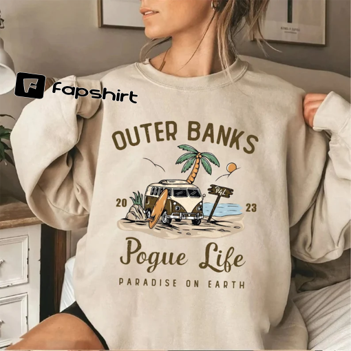 Outer Banks Pogue Life Shirt Sweatshirt Hoodie, Outer Banks Shirt, Pogue Life, OBX Sweatshirt, Pogue Life Sweatshirt, Paradise On Earth