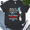 Seuss School Shirt,Oh the Places You’ll Go When You Read Shirt,National Read Across America Shirt,Teacher’s Tshirt,Reading Lovers Shirt