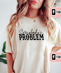 Somebody Somebody’s Problem Couples T-Shirt, Funny Couple…