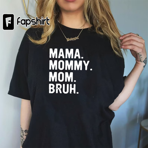 Happy Mother’s,Mama Mommy Mom Bruh shirt, Mothers day shirt, Motherhood Tee, Mothers day gift, Gift For Mom, Mother’s Day Shirt, Mama Shirt