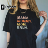 Mama Mommy Mom Bruh Shirt, Blessed Mama, Mother’s Day Gift, Funnny Mother Shirt, Mama Shirt, Boho Shirt for Mother, Cute Shirt for Mother