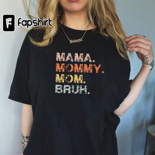 Mom Life Shirt, Motherhood T-Shirt, Mothers Day Gift, Mom Shirt, Sarcastic Mom Shirt, Funny Bruh Shirt, Mother’s Day Shirt, Mama Gift, Mommy