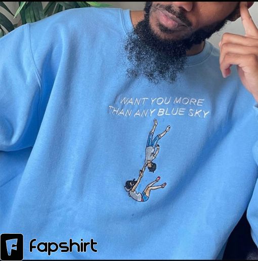 I want you more than any blue sky’ Sweatshirt/Hoodie/Tshirt Anime Embroidery Design- otaku harajuku streetstyle custom embroidery kawaii