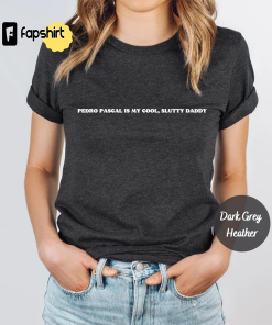 Pedro Pascal Shirt, Daddy Pedro Pascal Shirt,…