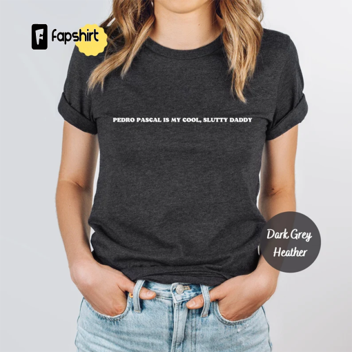 Pedro Pascal Shirt, Daddy Pedro Pascal Shirt, TLOU Last Of UsShirt, Mando Merch Text, Joel Miller, Ellie World’s Best Daddy’s Girl Shirt