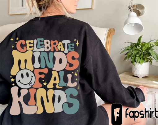 Autism Shirt,Neurodiversity Shirt,Autism Awareness Shirt,Neurodivergent Shirt, ADHD Shirt,Inclusion Shirt,Celebrate Minds of All Kinds Shirt