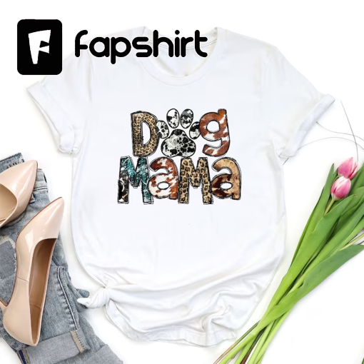 Dog Mama Shirt, Dog Mom Gift, Dog Mom T shirt, Dog Mom T-Shirt, Dog Lover Gift, Fur Mama Shirt, Pet Lover T Shirt, Dog Lover Tee