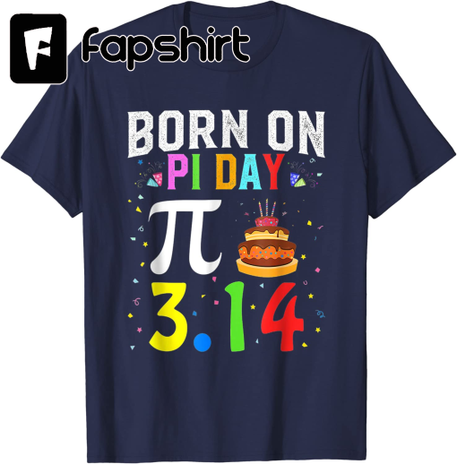 Born on Pi Day Birthday Decorations Happy 14 March 14th Gift T-Shirt