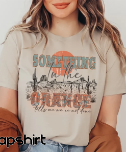 Western Shirt, Something In The Orange Shirt,…