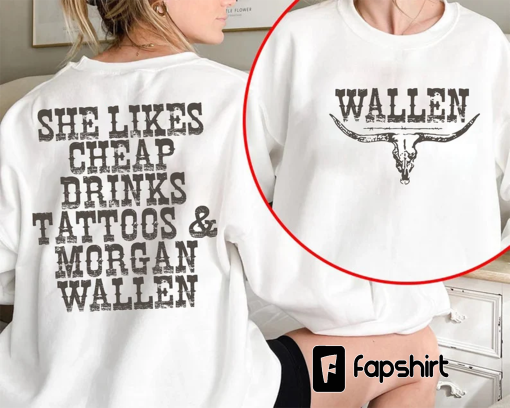 She Likes Cheap Drinks Tattoos And Wallen Western Shirt, Wallen Western T-Shirt, Cowboy Wallen Shirt, Cowboy Girl Sweatshirt, BullSkull