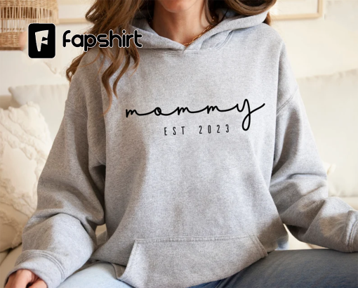 Mommy Est 2023 Shirt, Custom Mama Sweatshirt, Pregnancy Announcement Shirt, New Mom Gifts, Personalized Gifts For Mom, Mommy Hoodie