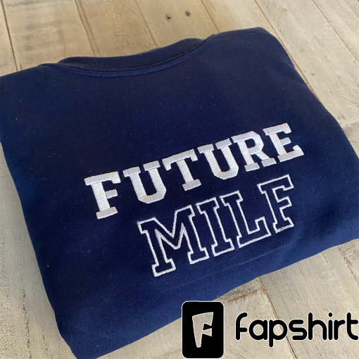 Future Milf Embroidered Crewneck- Milf Vintage Sweatshirt – Trendy Crewneck