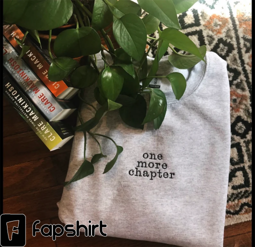 One More Chapter Embroidered Crewneck Sweatshirt Book Reader book nerd